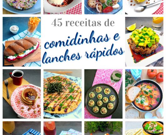 45 receitas de comidinhas e lanches rápidos e práticos