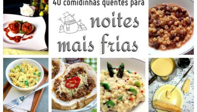 40 comidinhas quentes para noites mais frias