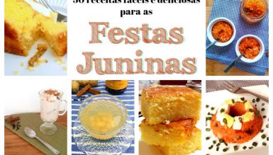 30 receitas fáceis e deliciosas para as Festas Juninas