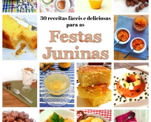 30 receitas fáceis e deliciosas para as Festas Juninas
