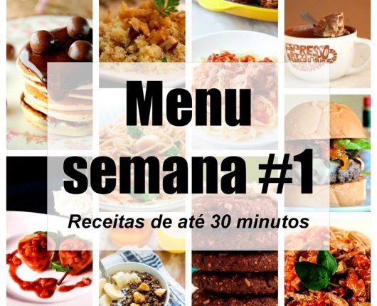 Menu da Semana #1: Receitas de até 30 minutos