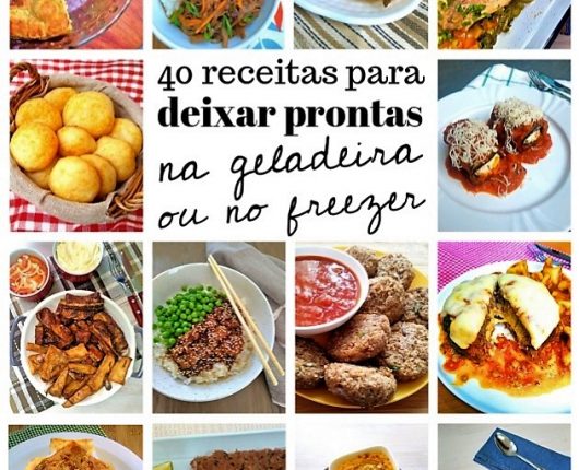 40 Receitas para deixar prontas na geladeira ou no congelador